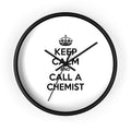Keep Calm and Call a Chemist - Wall Clock