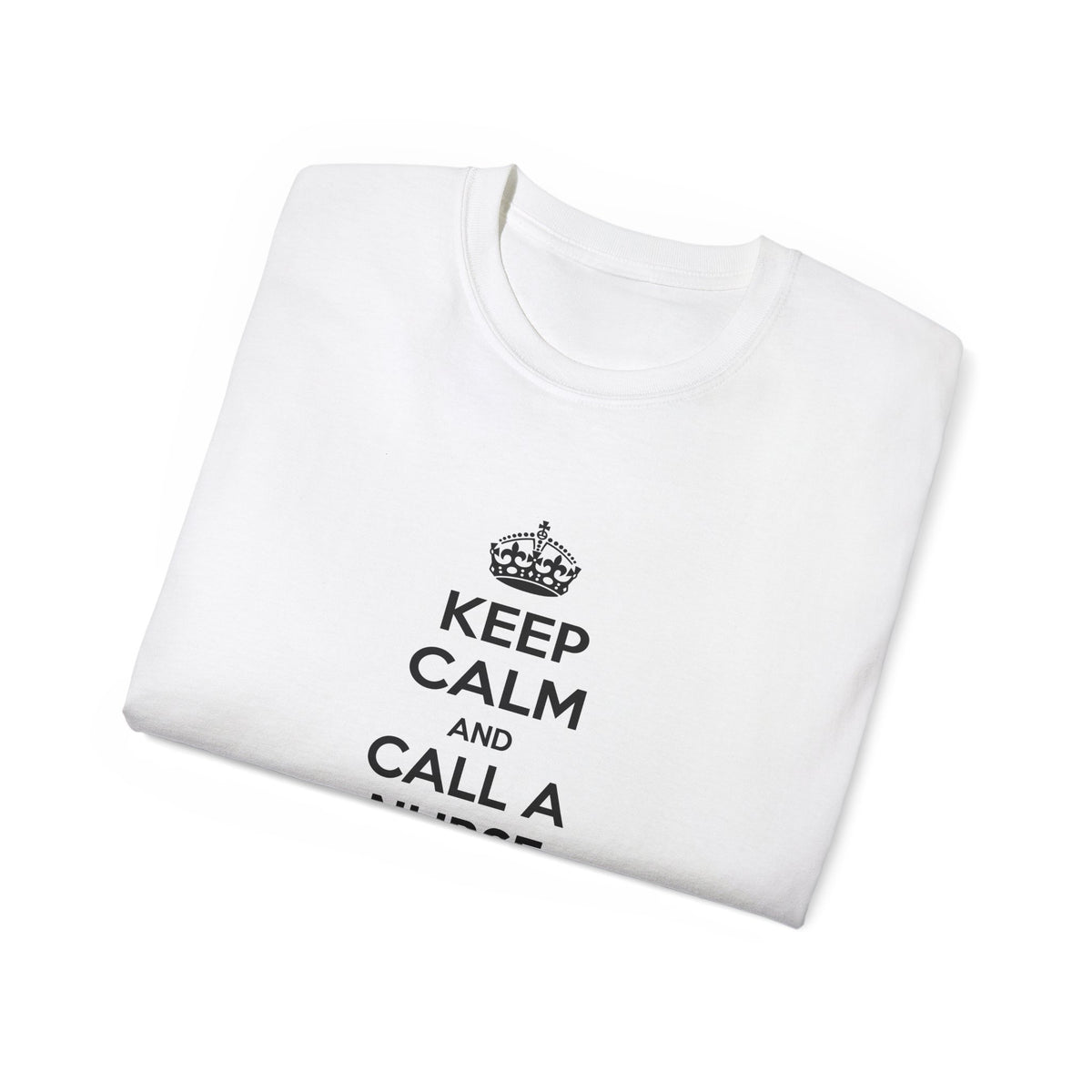Keep Calm and Call a Nurse Practitioner - Unisex Ultra Cotton Tee