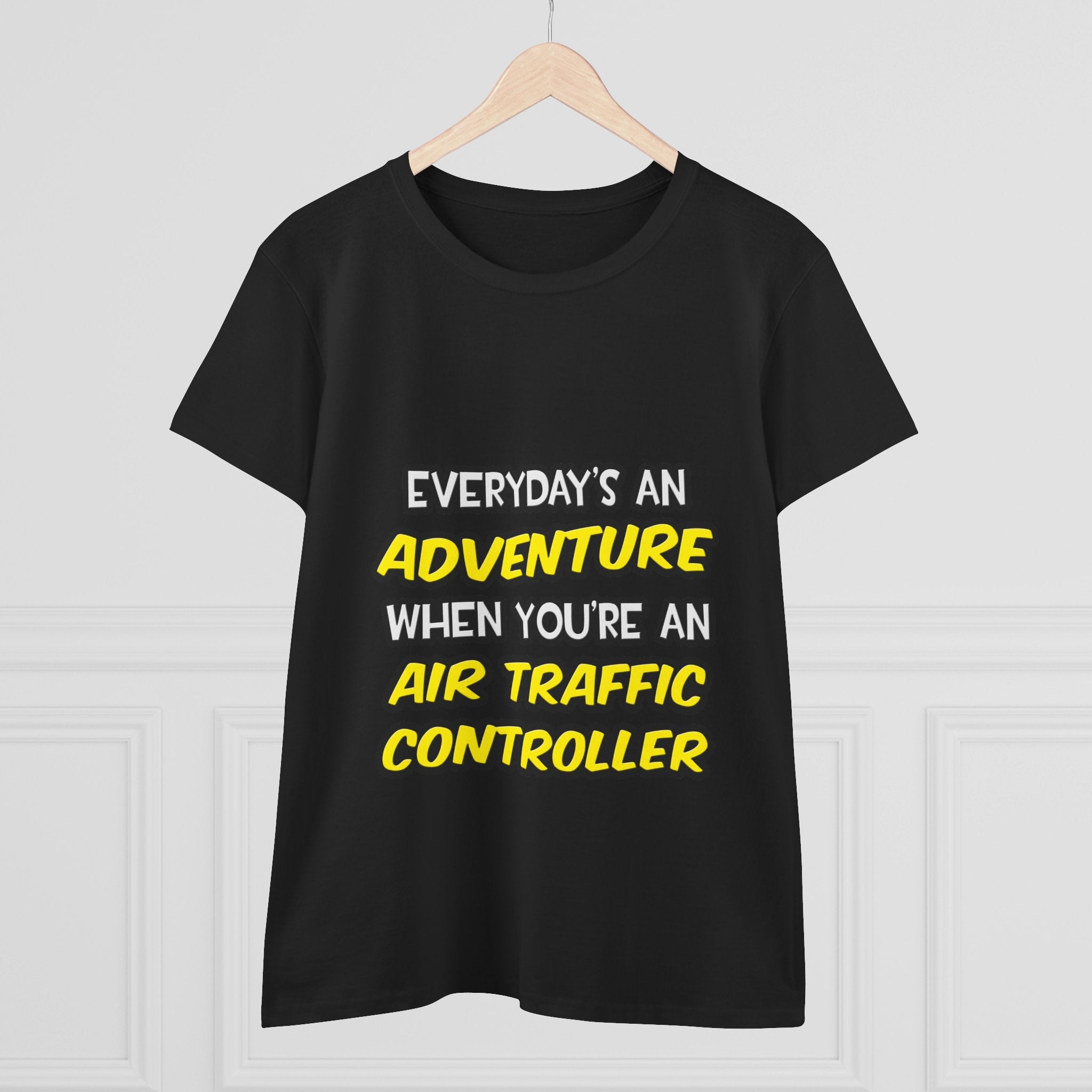 Everyday's An Adventure ... Air Traffic Controller - Women's Midweight Cotton Tee
