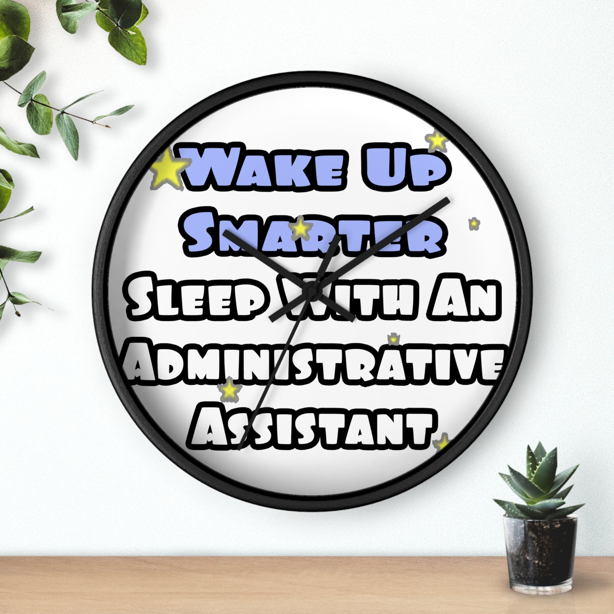 Wake Up Smarter...Sleep With an Admin Asst - Wall Clock
