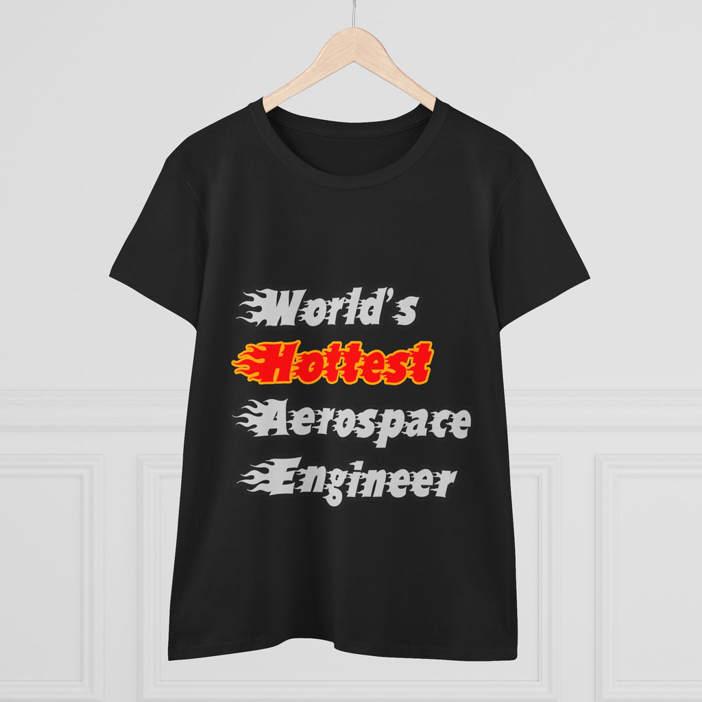 World's Hottest Aerospace Engineer - Women's Midweight Cotton Tee