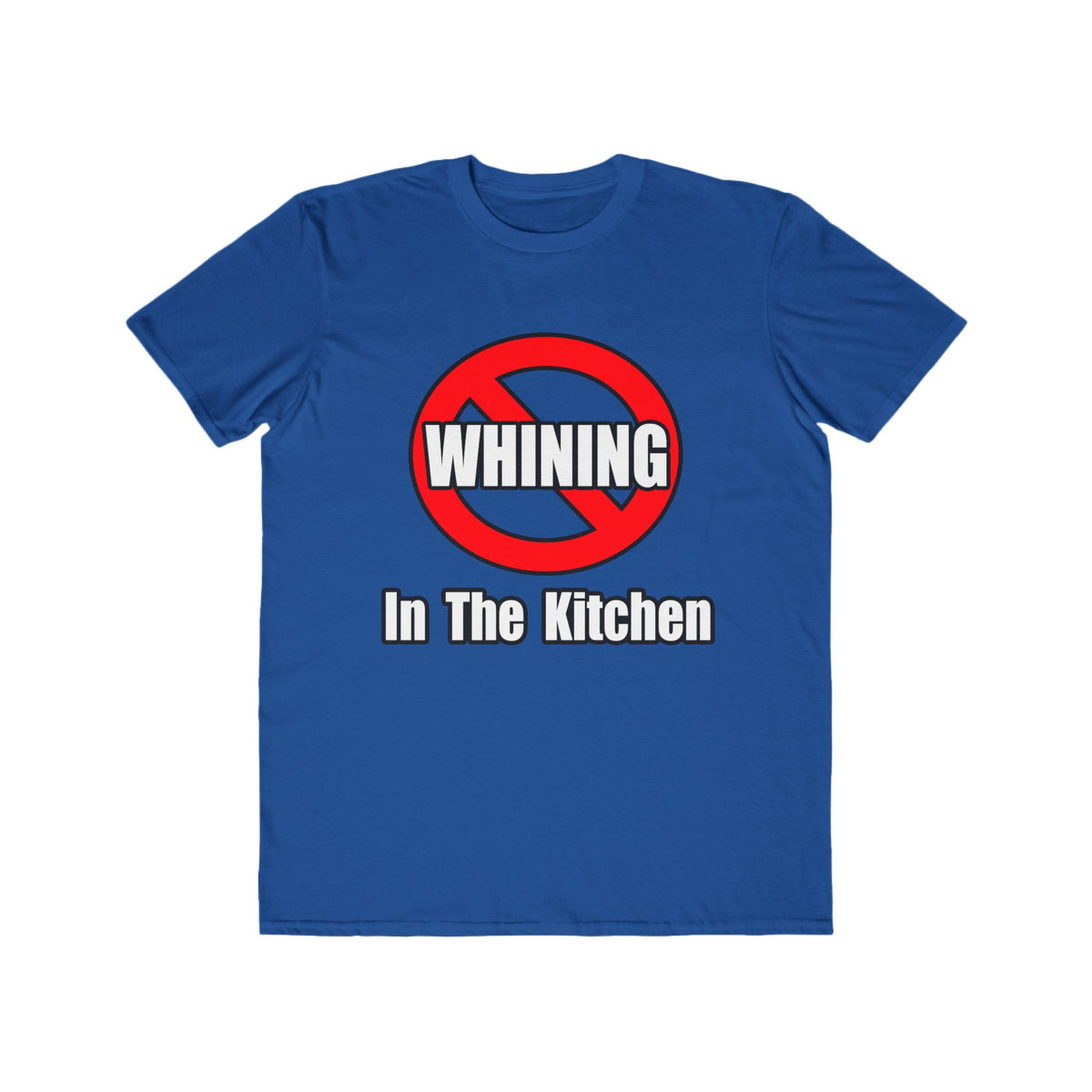 No Whining In The Kitchen - Men's Lightweight Fashion Tee