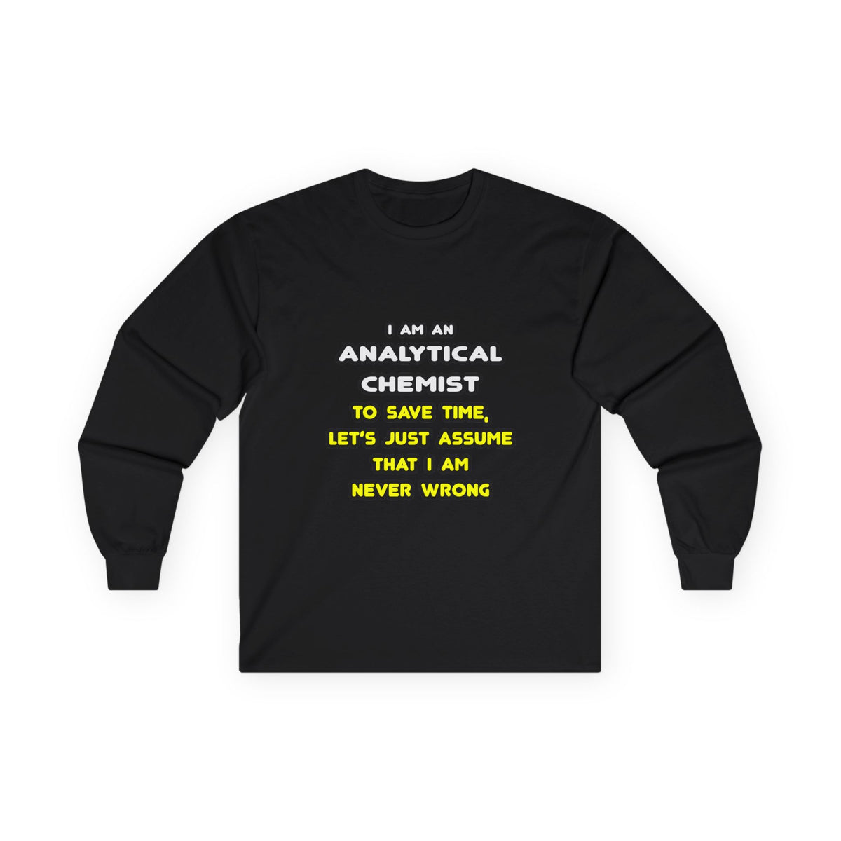 Funny Analytical Chemist T Shirts - Unisex Ultra Cotton Long Sleeve Tee
