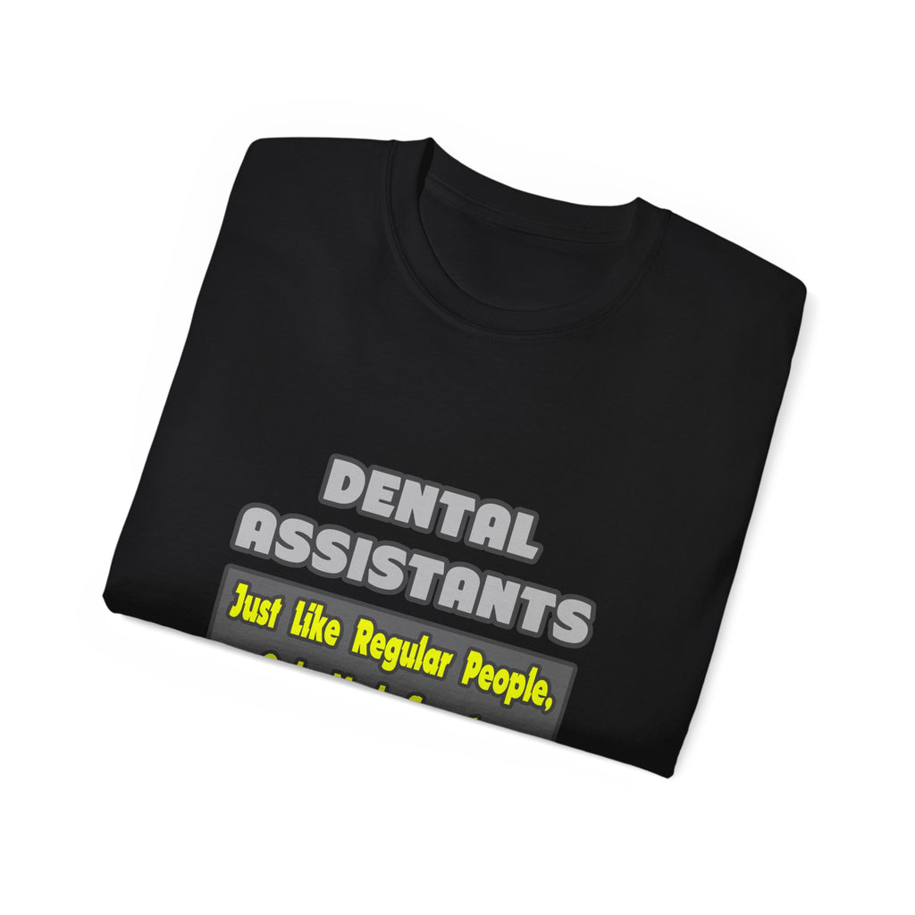 Dental Assistants ... Smarter - Unisex Ultra Cotton Tee