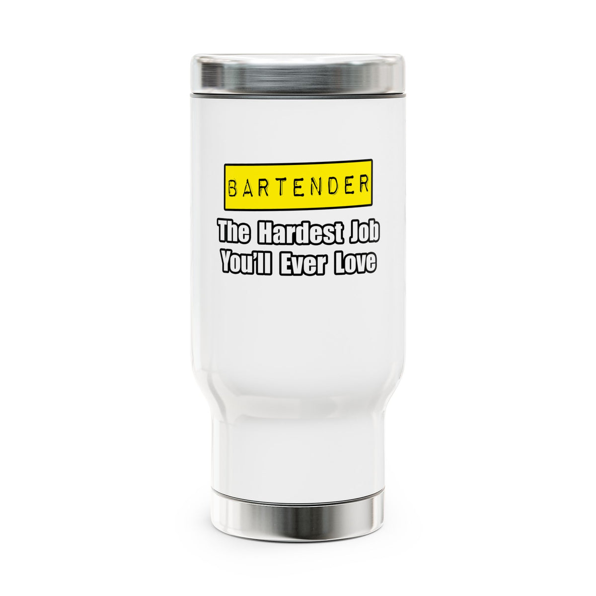 Bartender...Hardest Job You'll Ever Love - Stainless Steel Travel Mug with Handle, 14oz