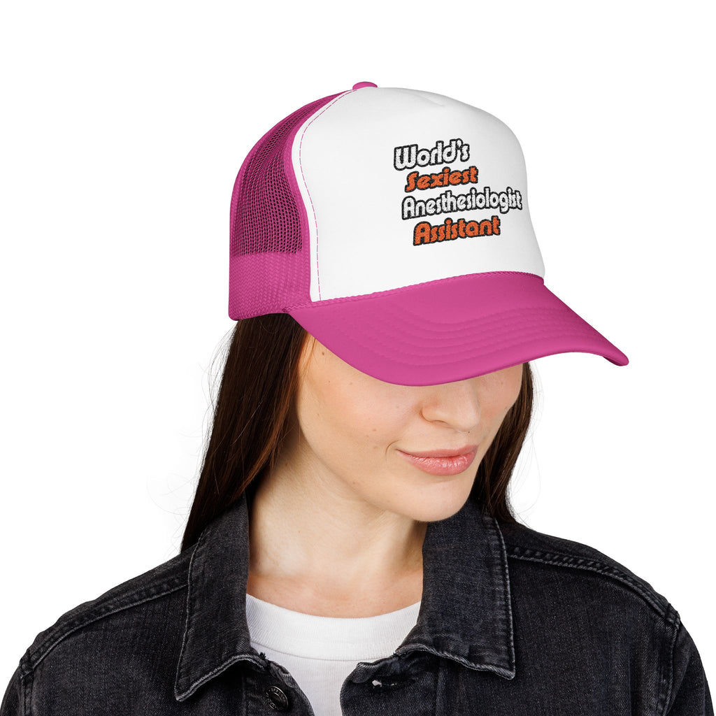 World's Sexiest Anesthesiologist Assistant - Foam Trucker Hat