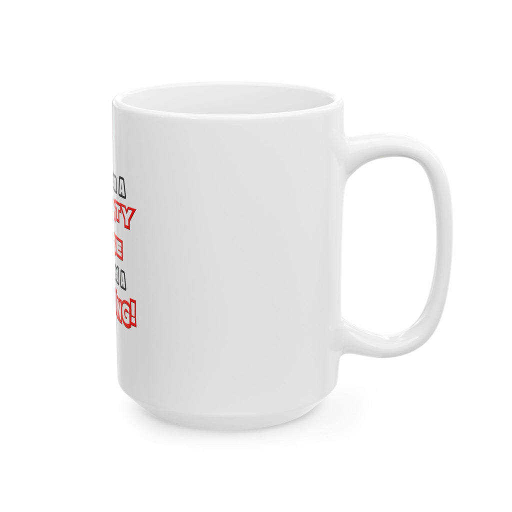 Naughty Nurse...Need a Spanking - Ceramic Mug, (11oz, 15oz)