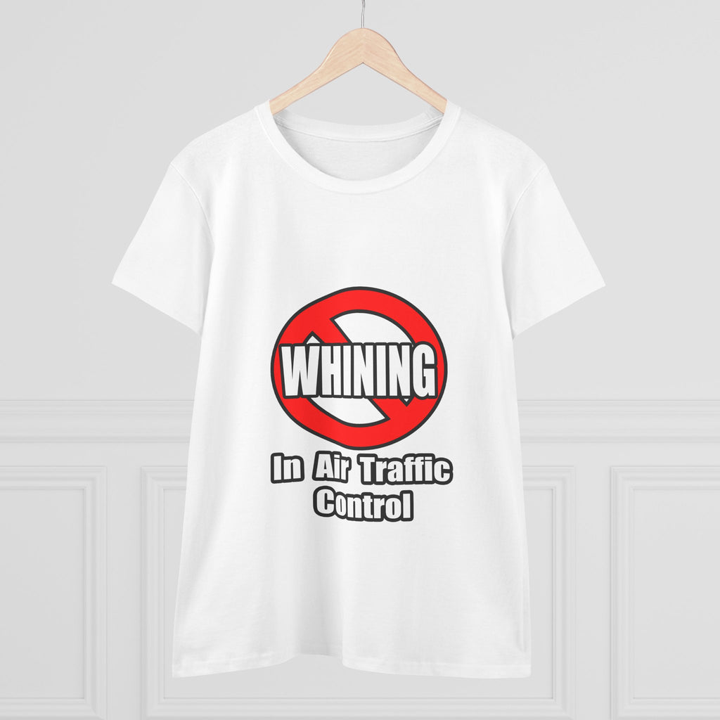 No Whining In Air Traffic Control - Women's Midweight Cotton Tee