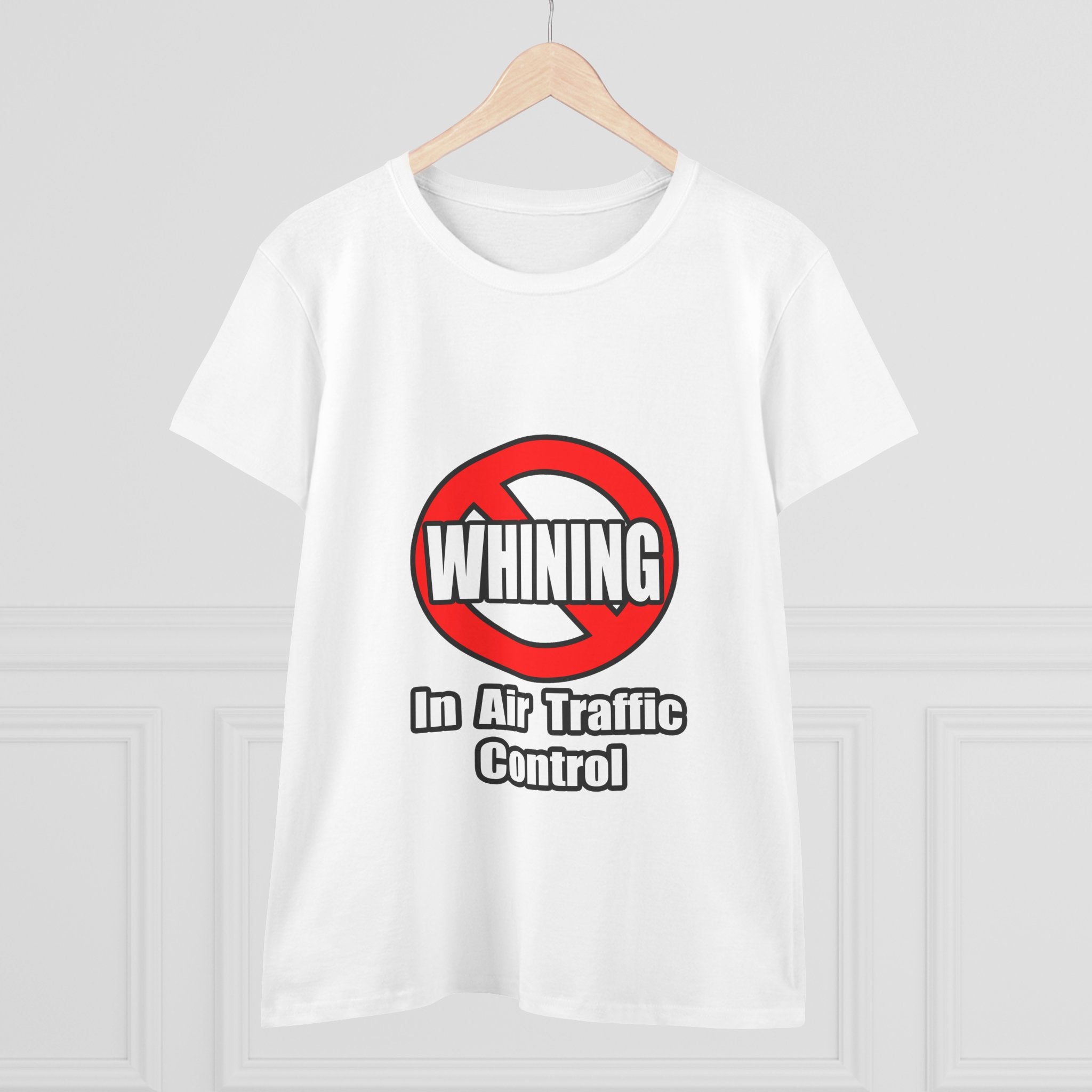 No Whining In Air Traffic Control - Women's Midweight Cotton Tee