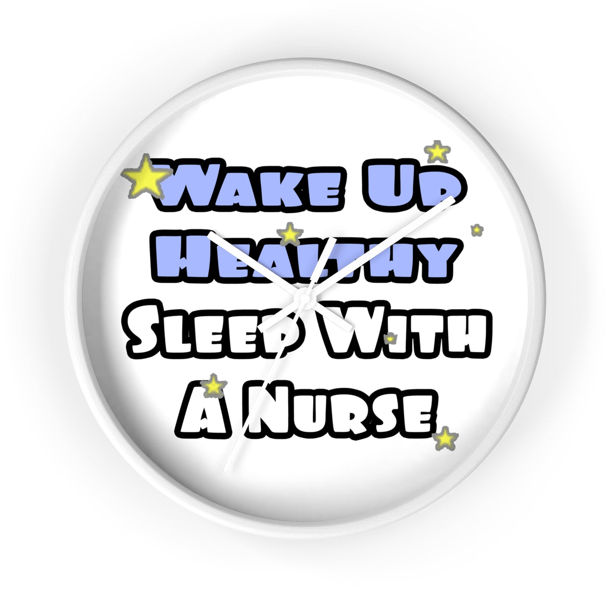 Wake Up Healthy...Sleep With a Nurse - Wall Clock