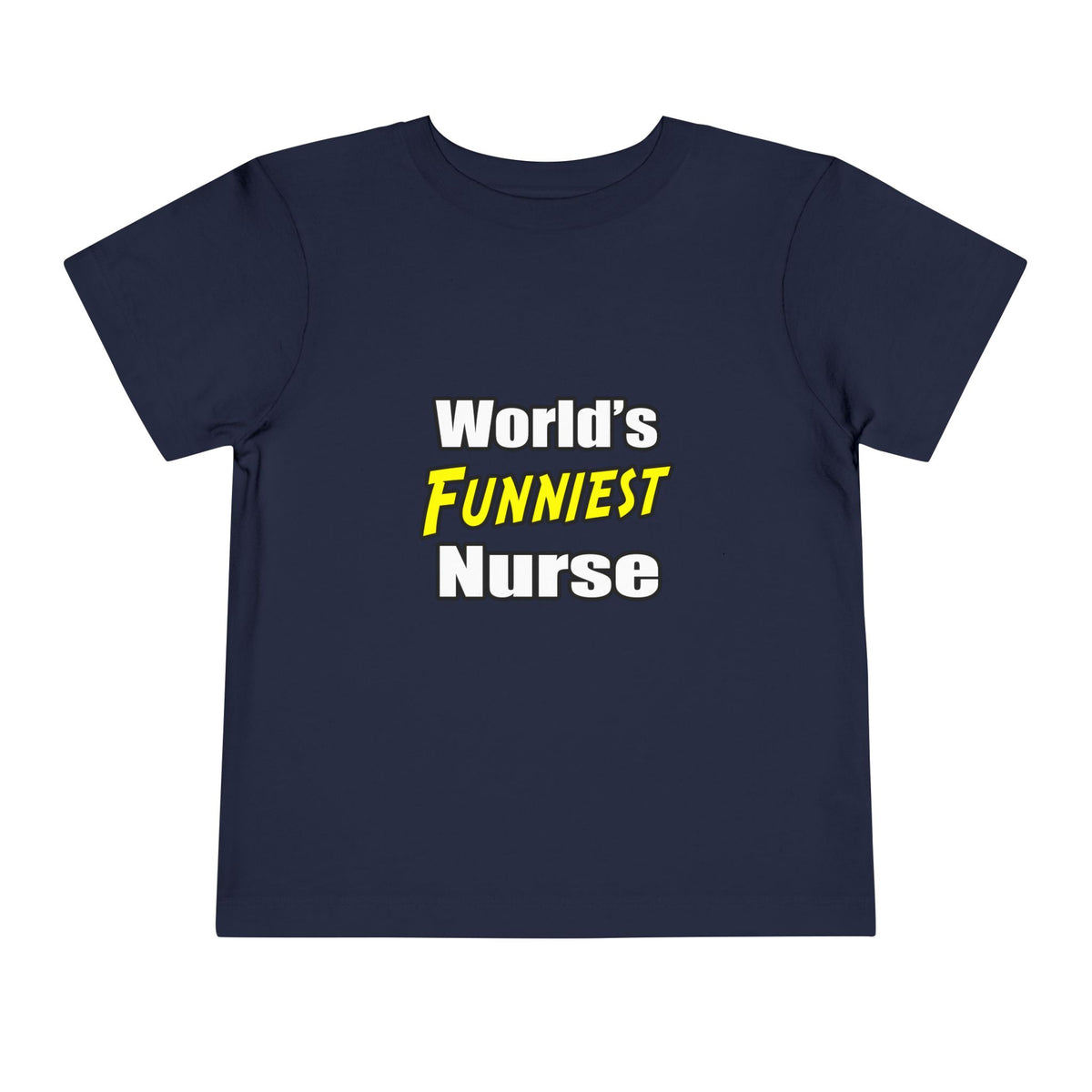 World's Funniest Nurse - Toddler Short Sleeve Tee