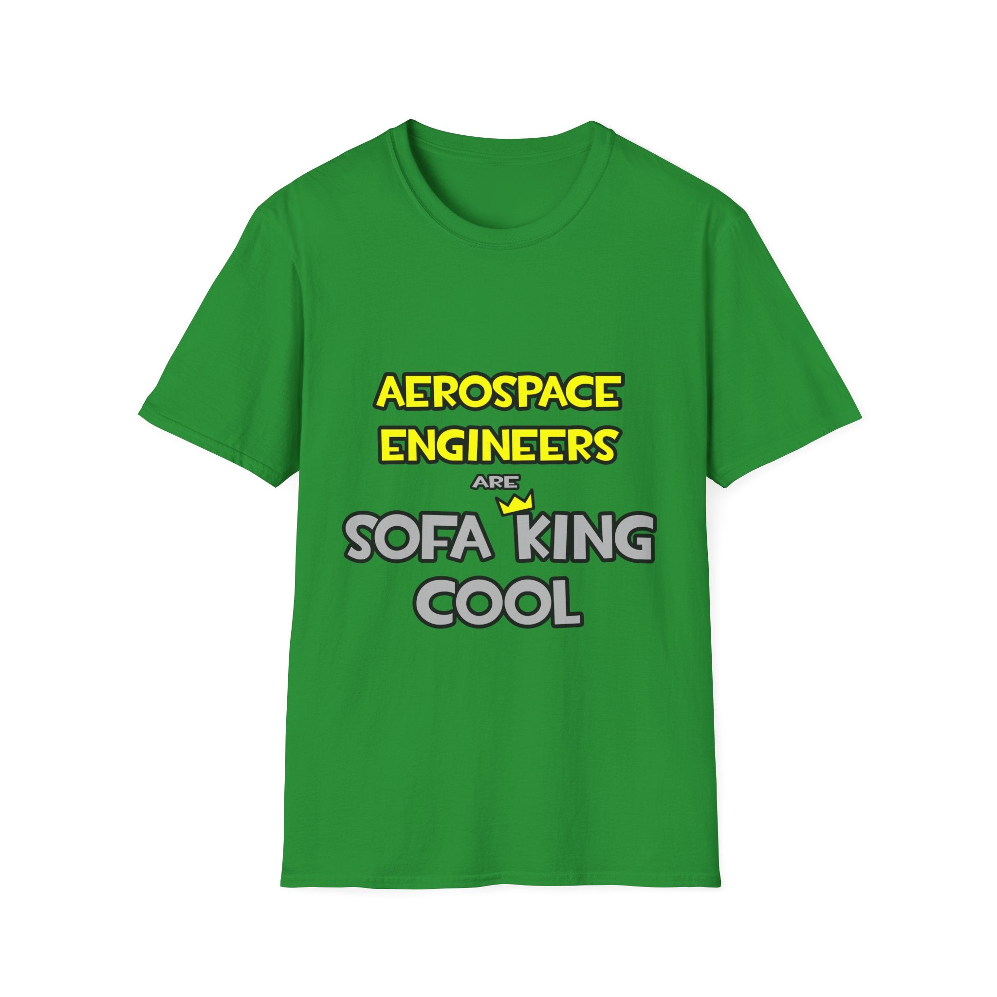 Aerospace Engineers Are Sofa King Cool - Unisex Softstyle T-Shirt