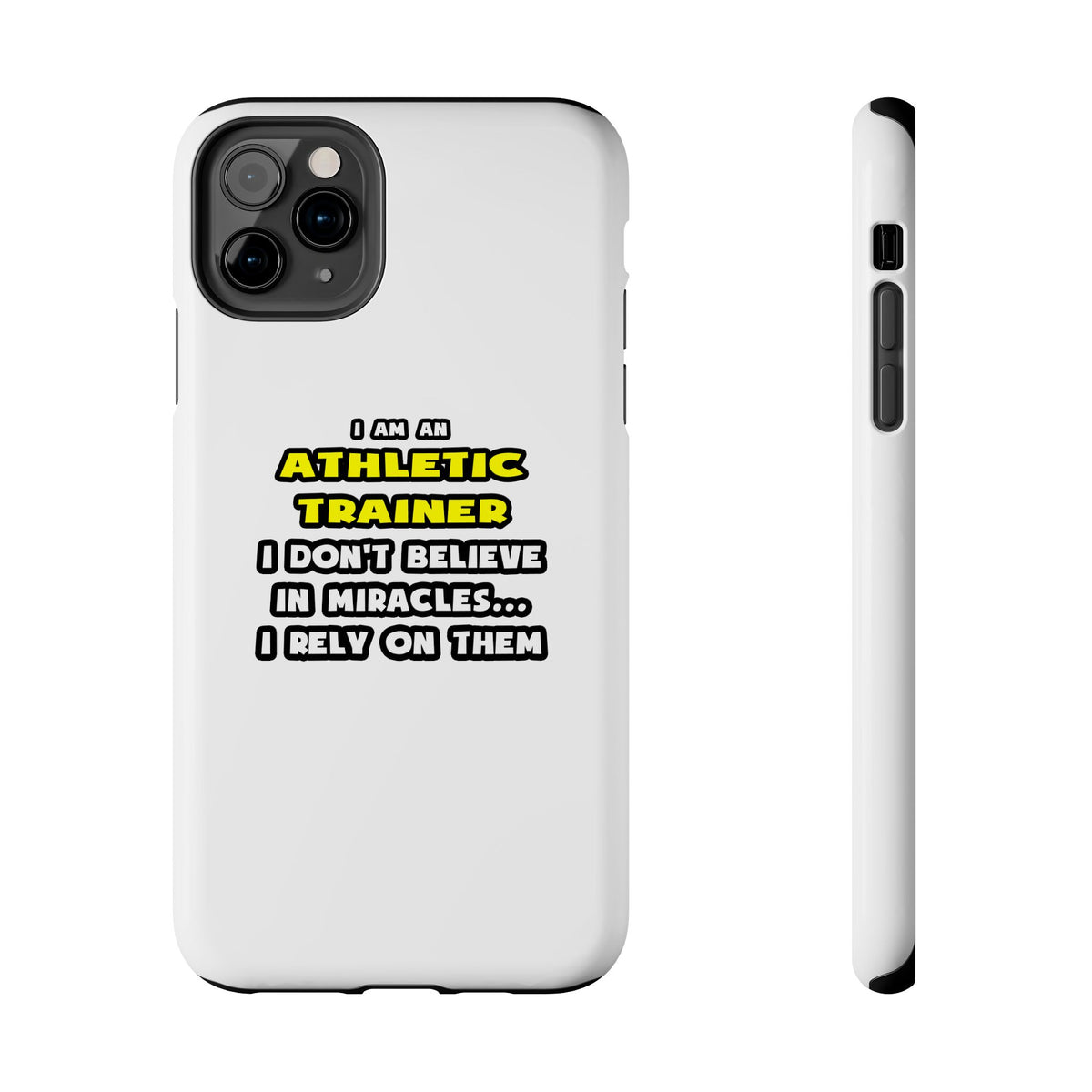 Miracles and Athletic Trainers ... Funny - Tough Phone Cases