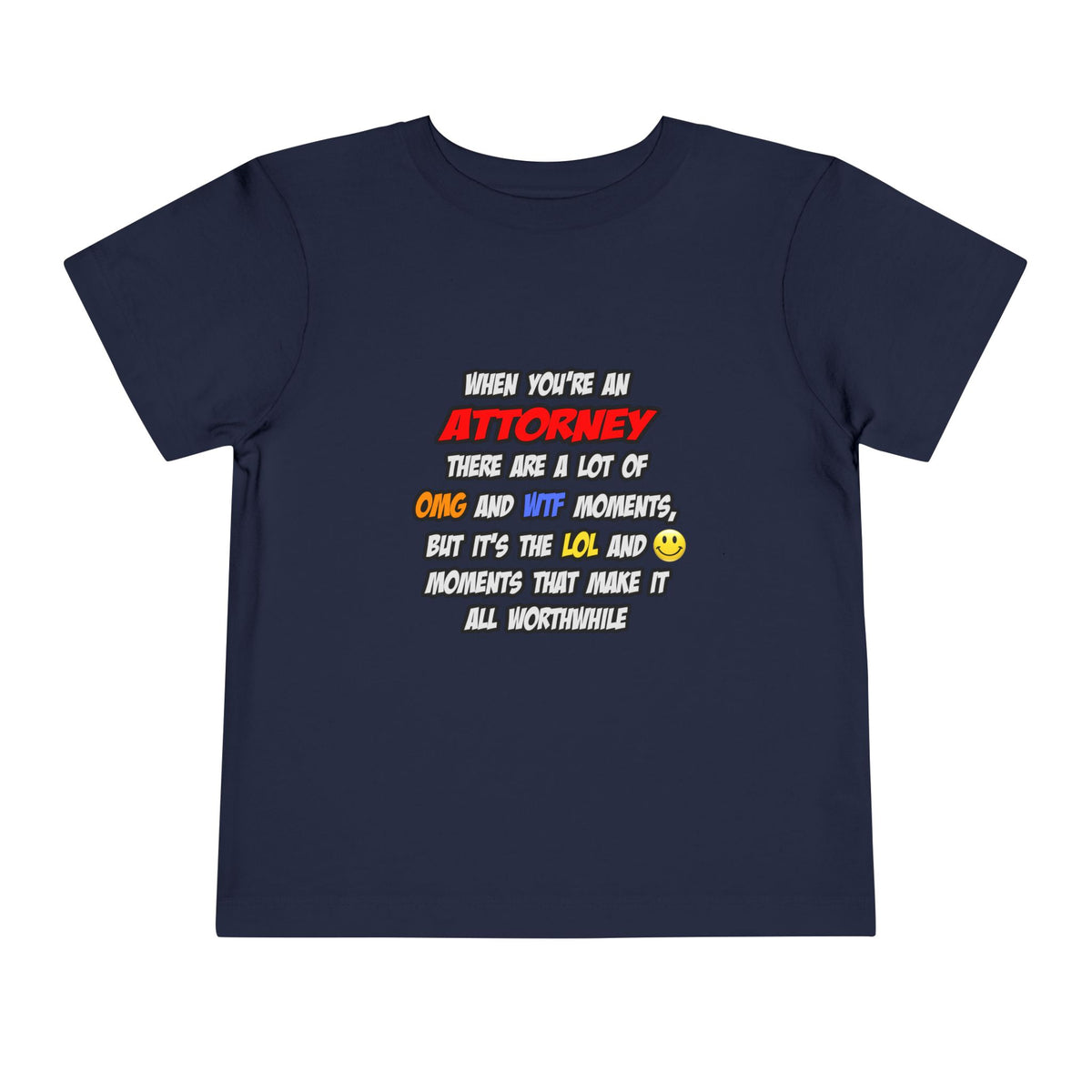 Attorney .. OMG WTF LOL - Toddler Short Sleeve Tee