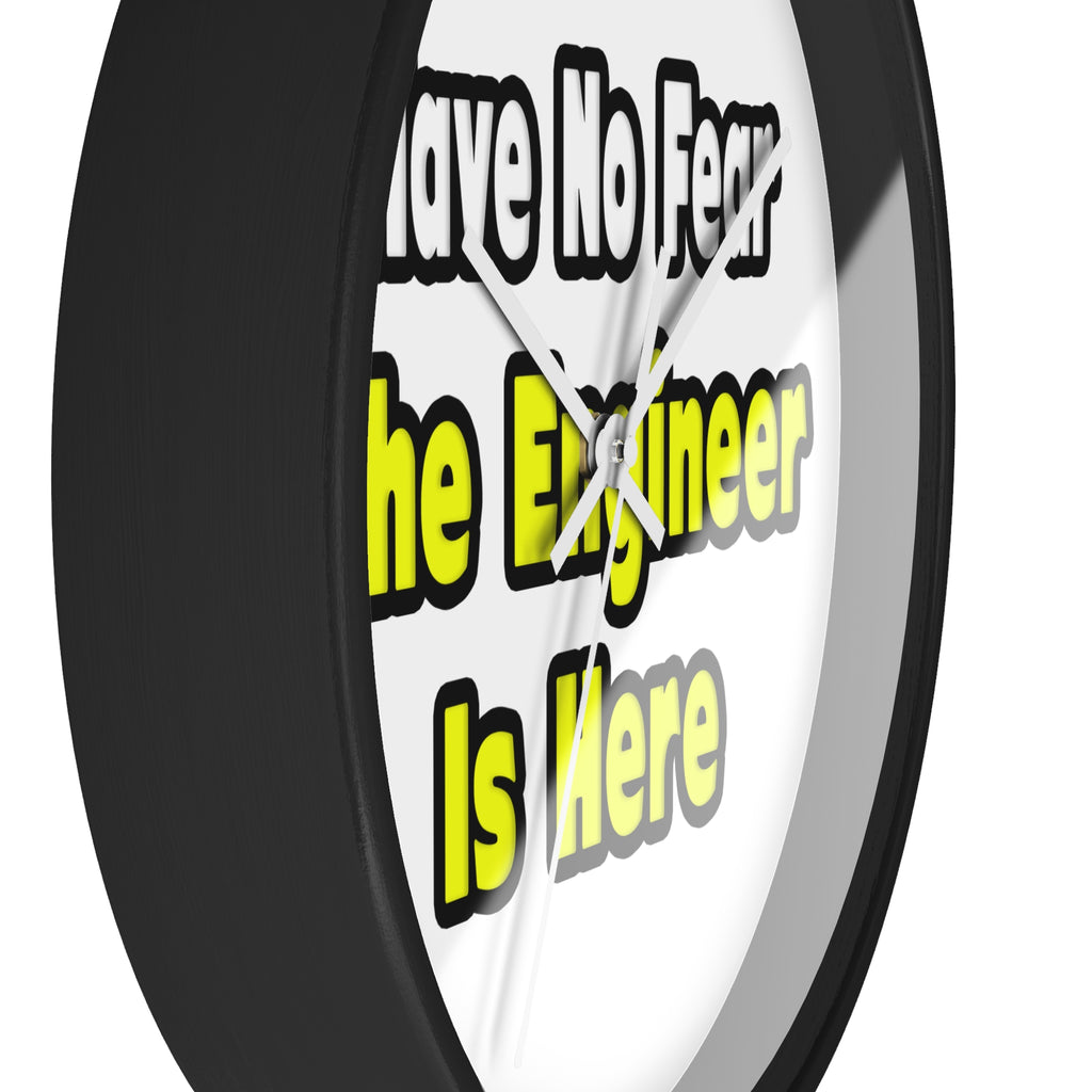 No Fear, The Engineer Is Here - Wall Clock