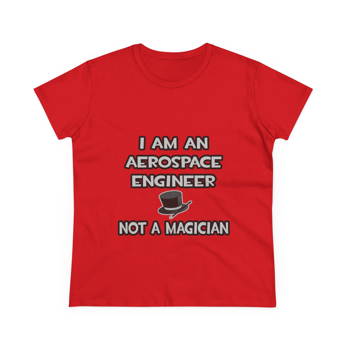 Aerospace Engineer ... Not A Magician - Women's Midweight Cotton Tee