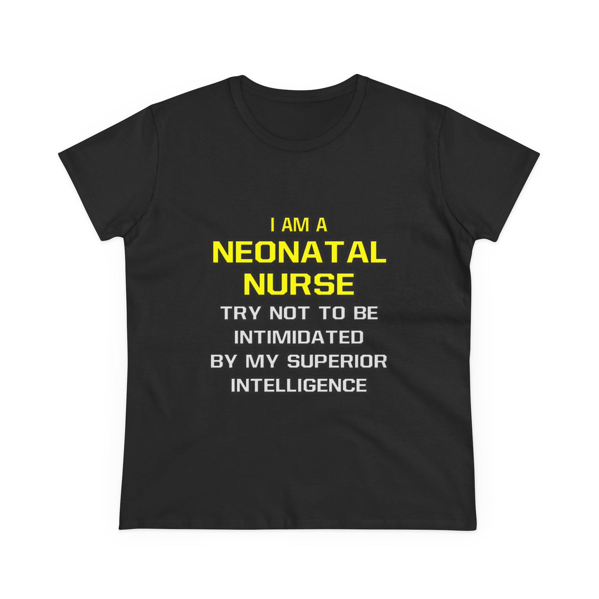 Neonatal Nurse...Superior Intelligence - Women's Midweight Cotton Tee