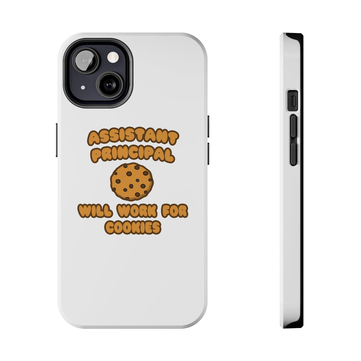 Assistant Principal  .. Will Work for Cookies - Tough Phone Cases