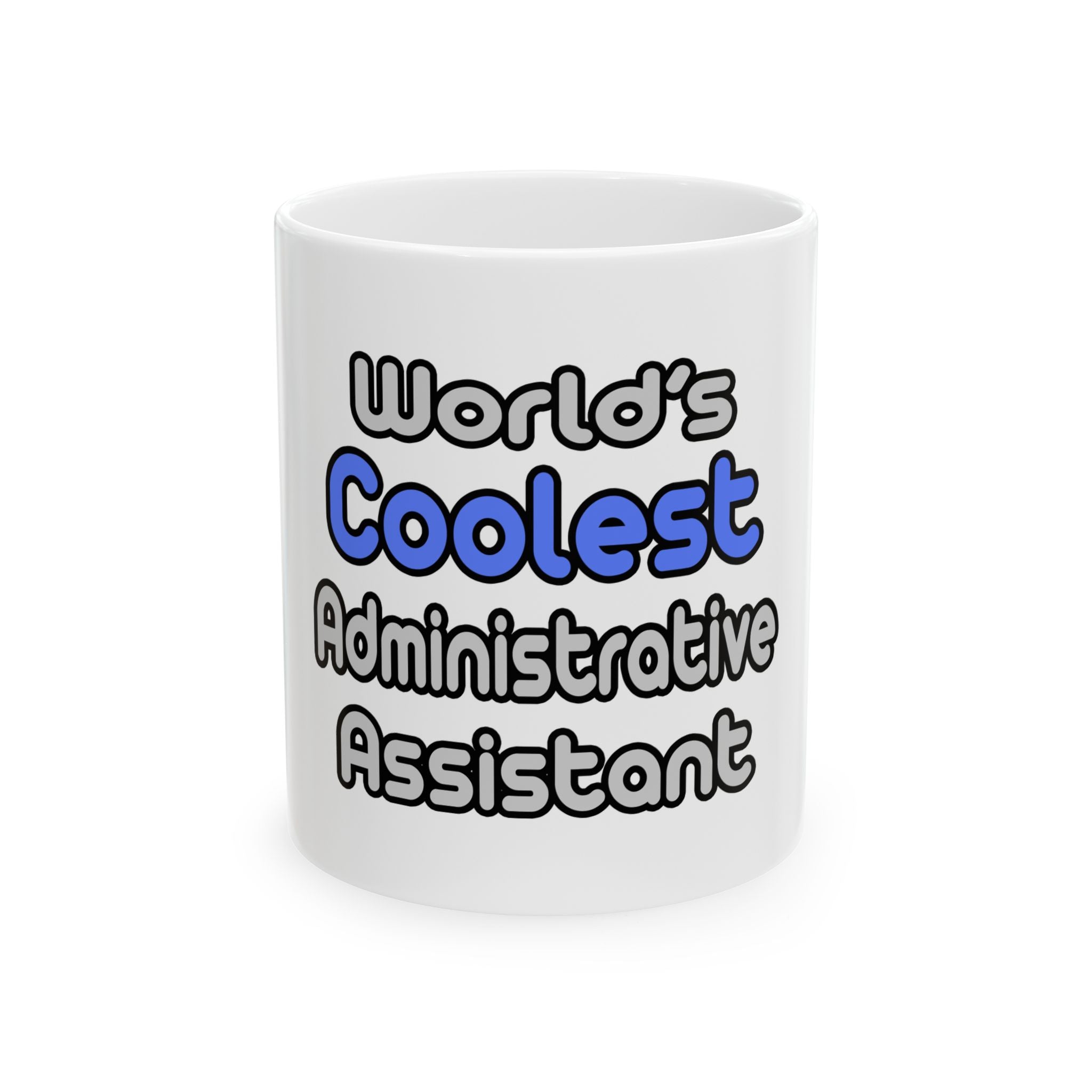 World's Coolest Administrative Assistant - Ceramic Mug, (11oz, 15oz)
