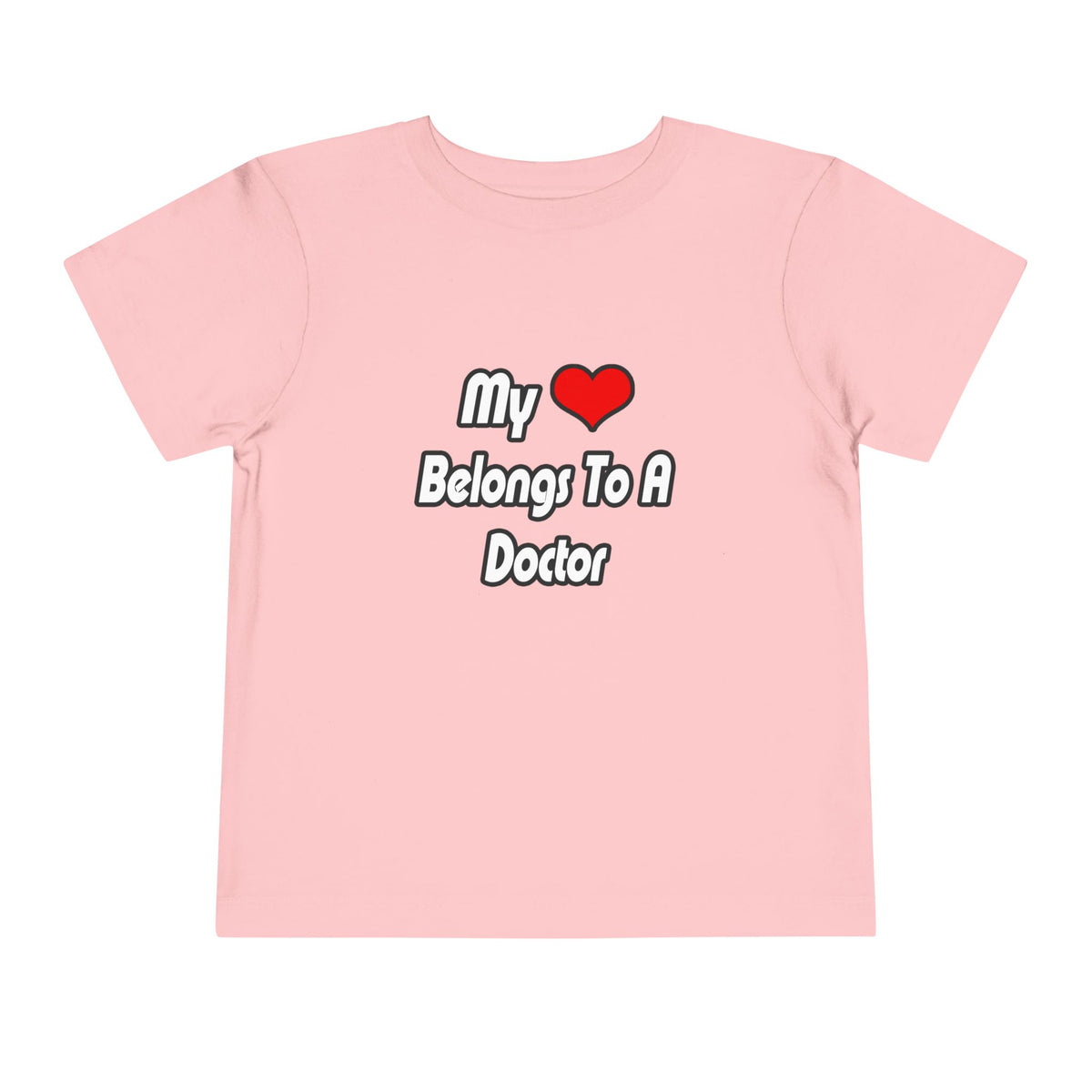 My Heart Belongs To A Doctor - Toddler Short Sleeve Tee