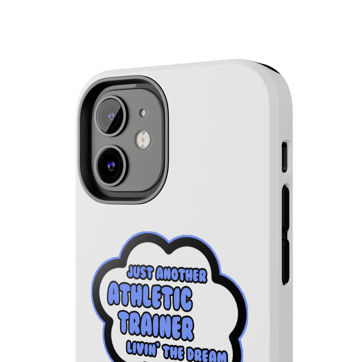 Athletic Trainer .. Livin' The Dream - Tough Phone Cases