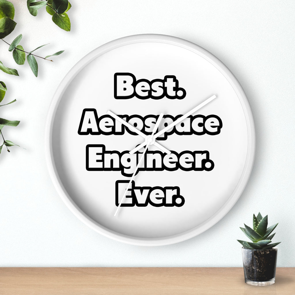 Best. Aerospace Engineer. Ever - Wall Clock
