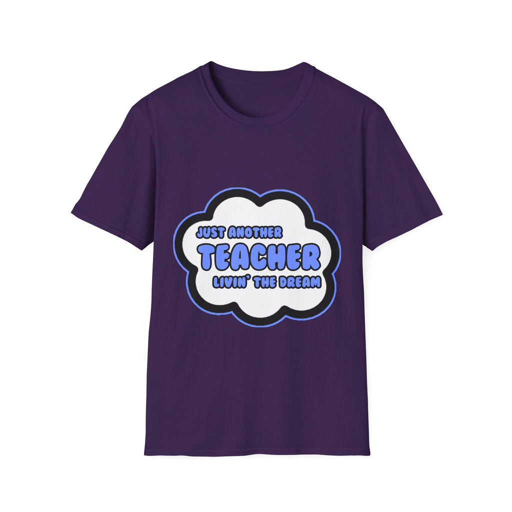 Teacher .. Livin' The Dream - Unisex Softstyle T-Shirt