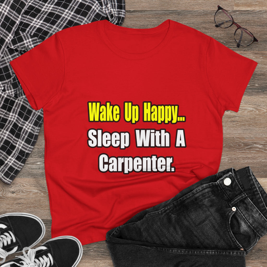 Sleep With a Carpenter - Women's Midweight Cotton Tee
