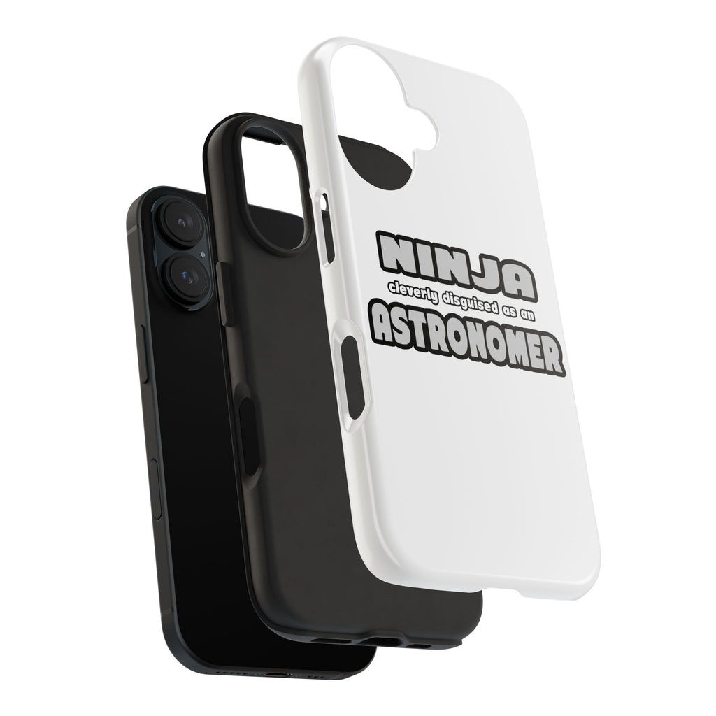 Ninja Cleverly Disguised As An Astronomer - Tough Phone Cases