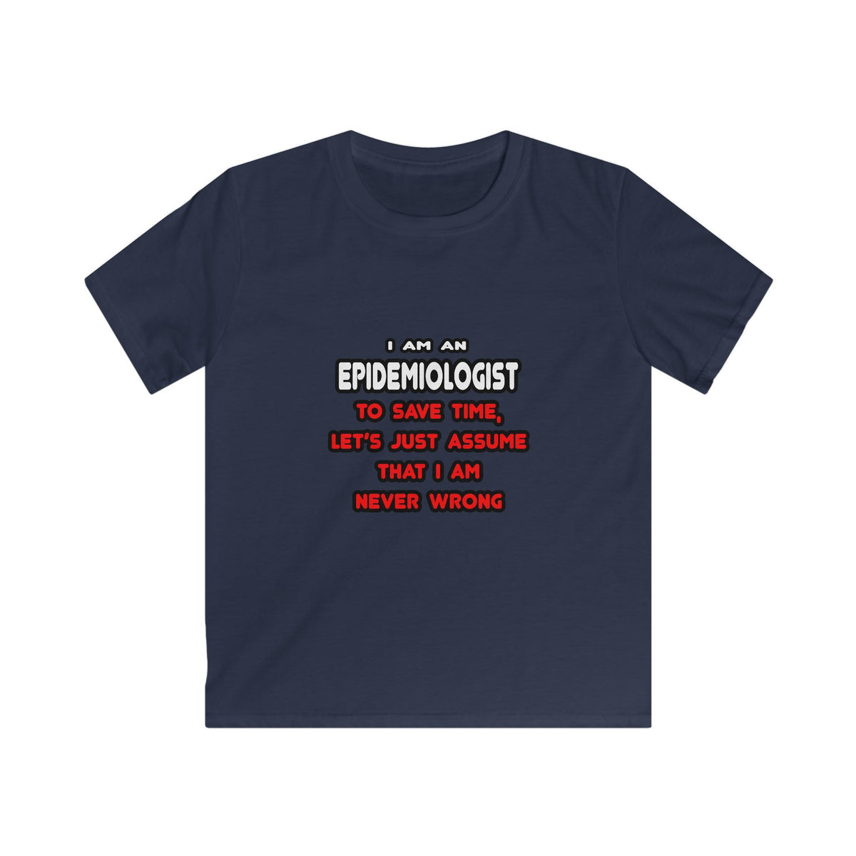 Funny Epidemiologist T Shirts and Gifts - Kids Softstyle Tee