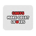 Chefs Make Great Lovers - Mouse Pad (Rectangle)