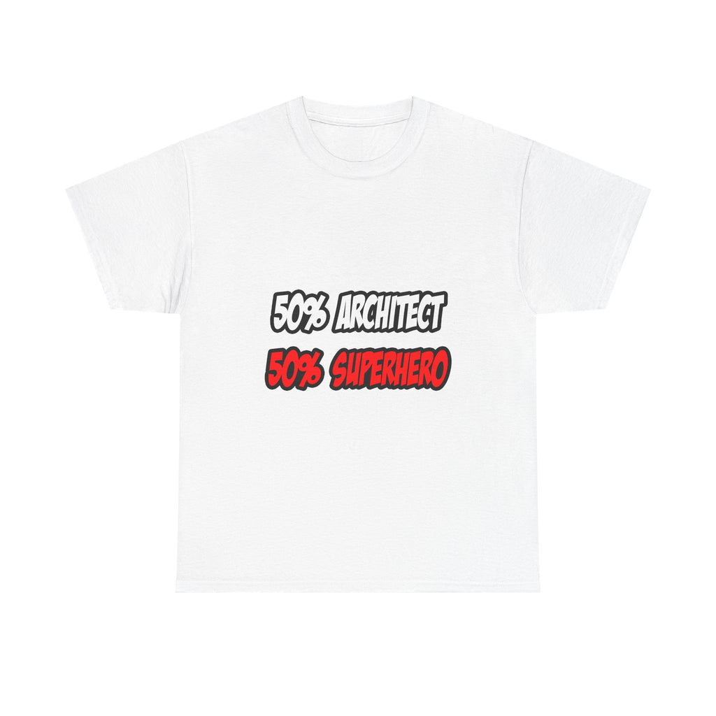 Half Architect...Half Superhero - Unisex Heavy Cotton Tee