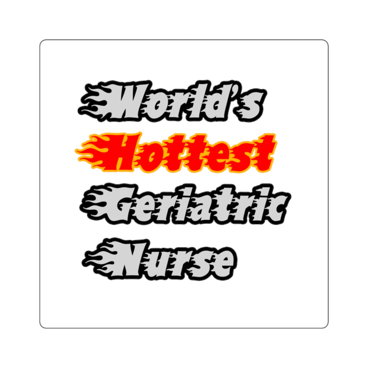 World's Hottest Geriatric Nurse - Square Stickers