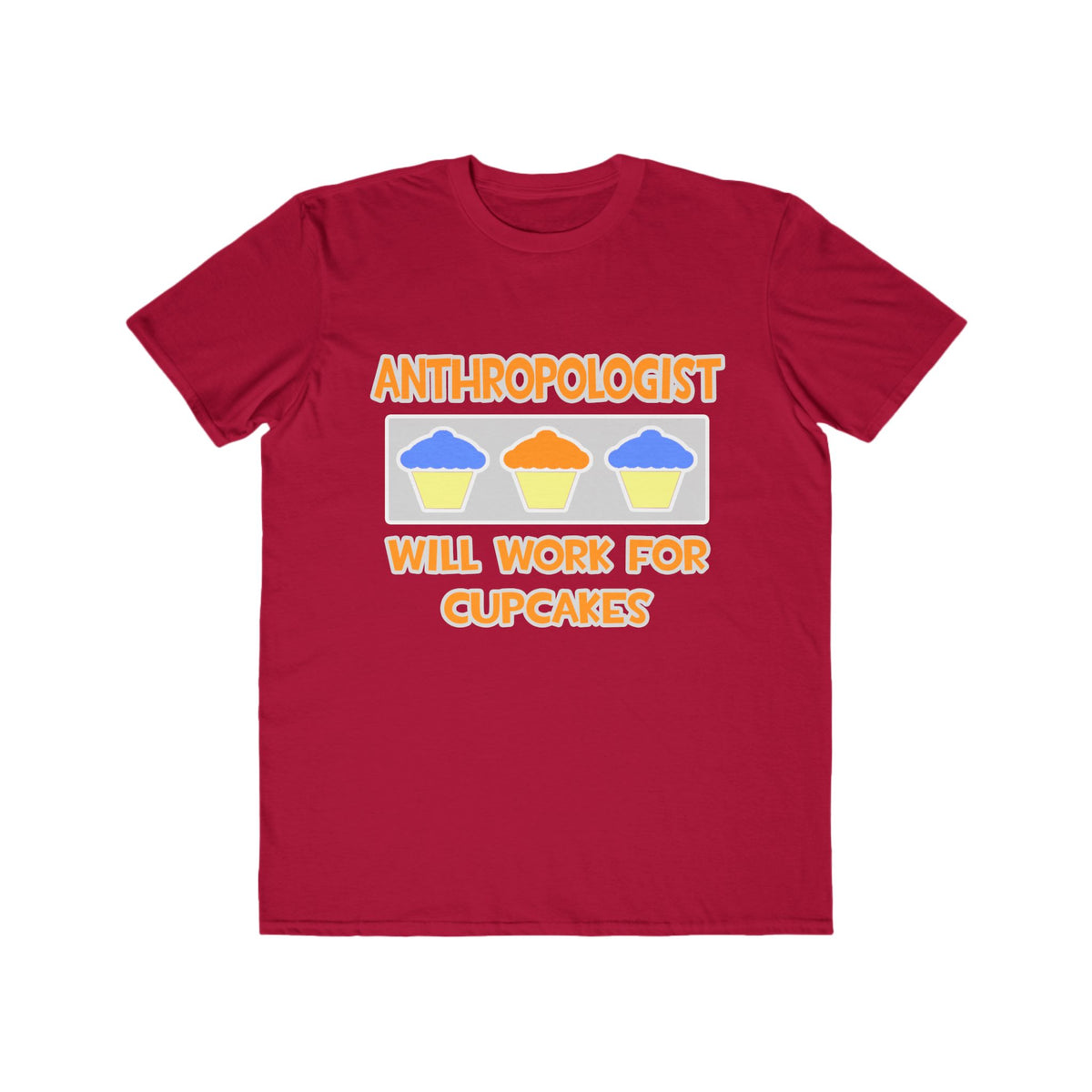 Anthropologist ... Will Work For Cupcakes - Men's Lightweight Fashion Tee