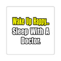 Sleep With Doctor - Square Stickers