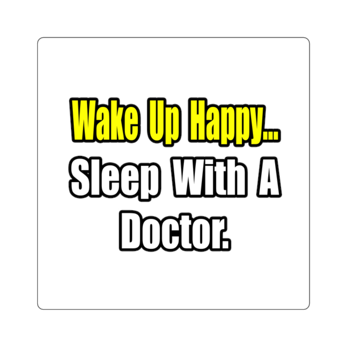 Sleep With Doctor - Square Stickers