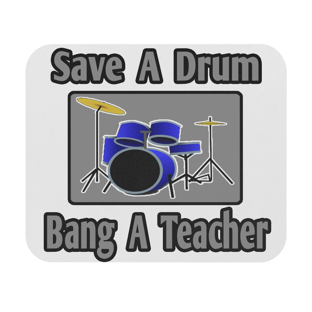 Save a Drum...Bang a Teacher - Mouse Pad (Rectangle)
