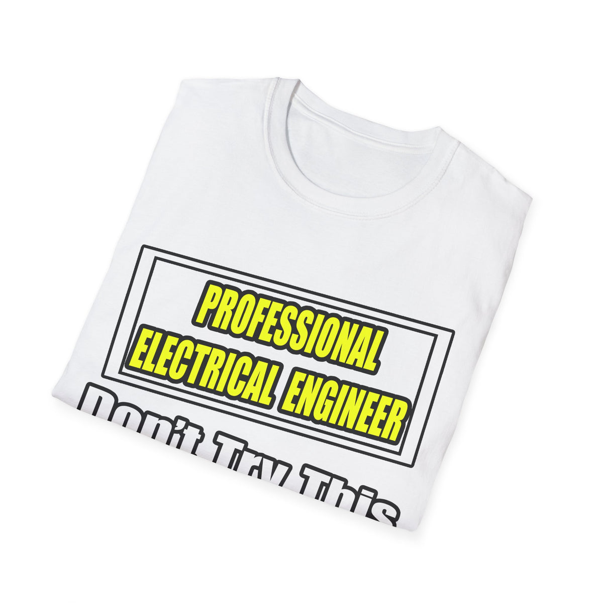 Professional Electrical Engineer...Joke - Unisex Softstyle T-Shirt