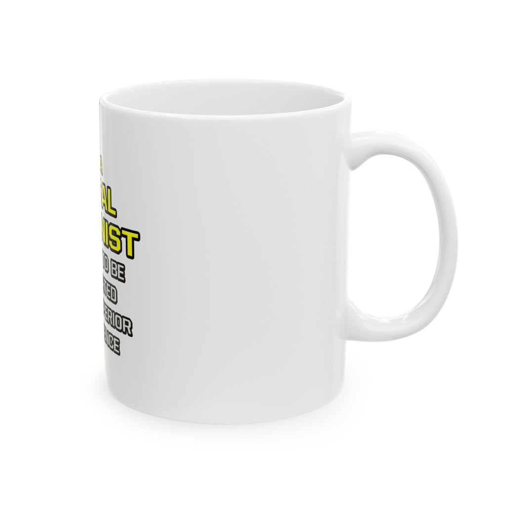 Dental Hygienist...Superior Intelligence - Ceramic Mug, (11oz, 15oz)