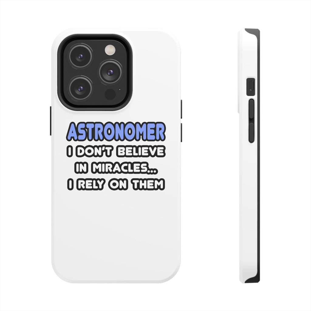 Miracles and Astronomers - Tough Phone Cases