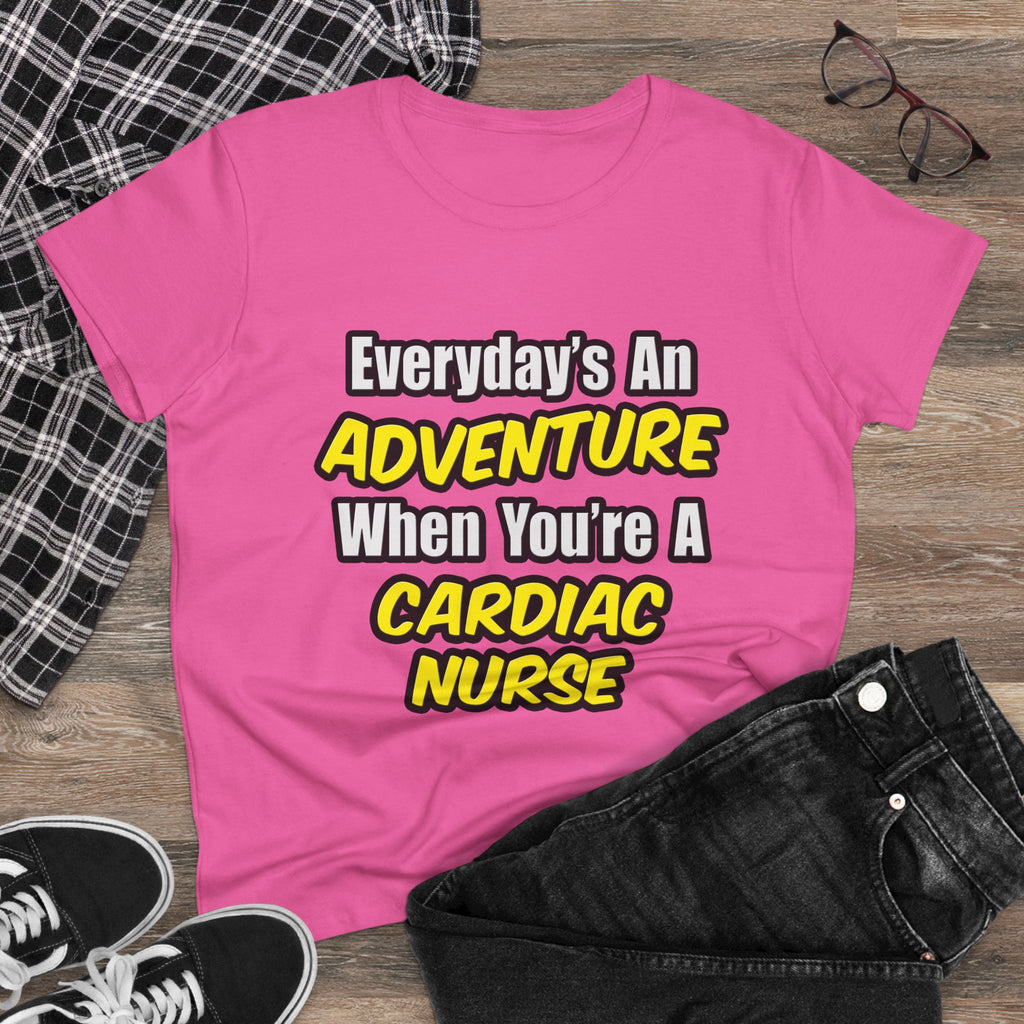 Everyday's An Adventure .. Cardiac Nurse - Women's Midweight Cotton Tee