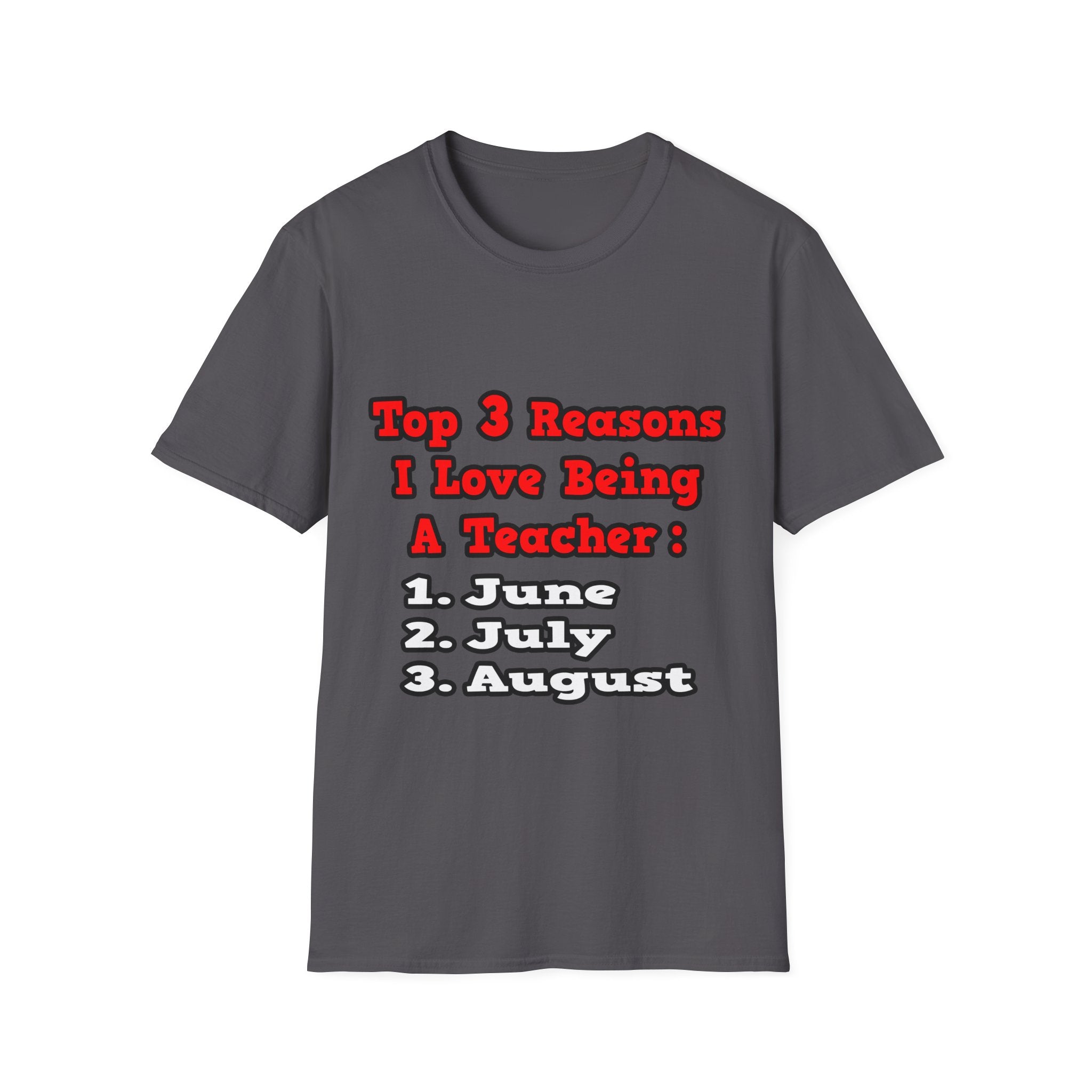 3 Reasons I Love Being a Teacher - Unisex Softstyle T-Shirt