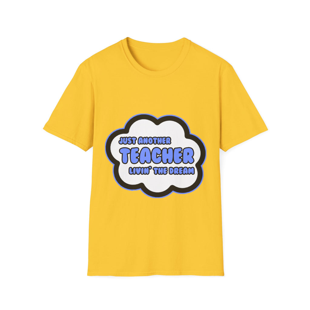 Teacher .. Livin' The Dream - Unisex Softstyle T-Shirt