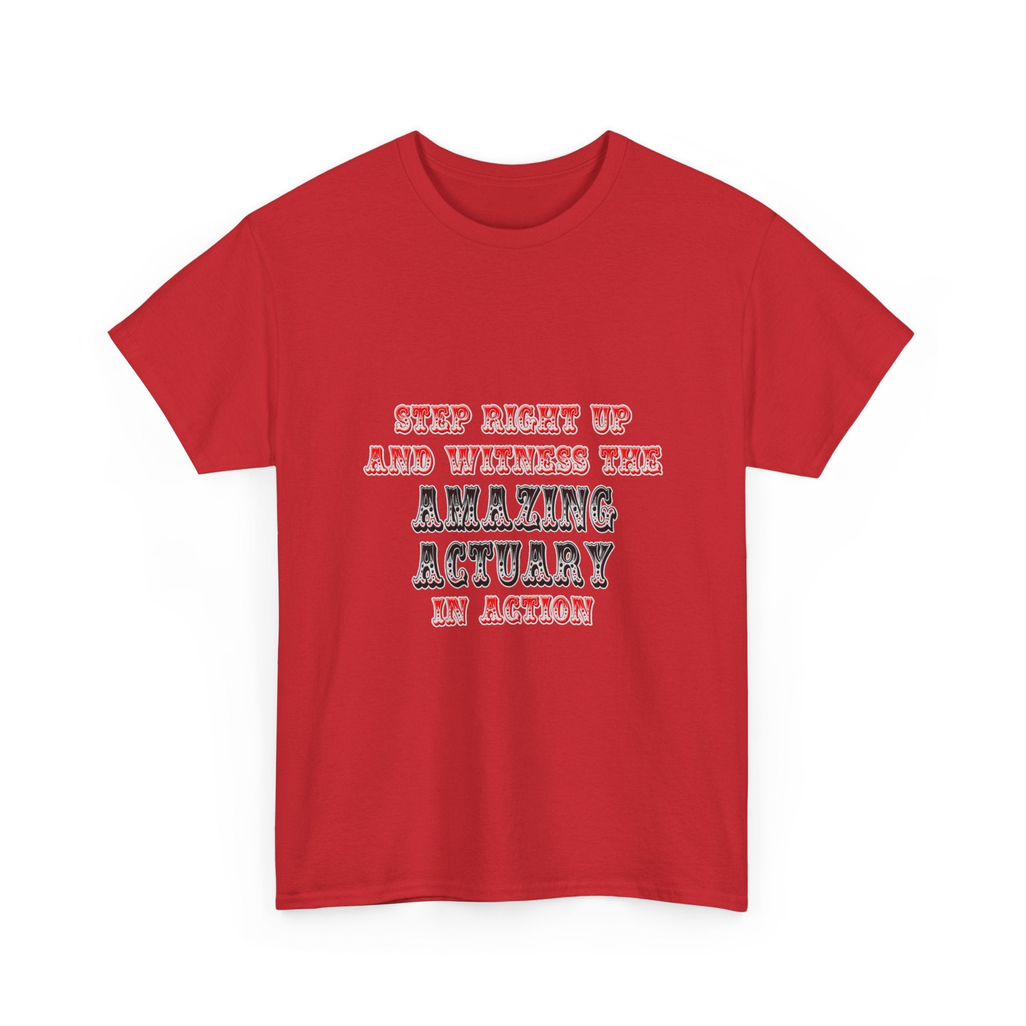 Witness The Amazing Actuary In Action - Unisex Heavy Cotton Tee