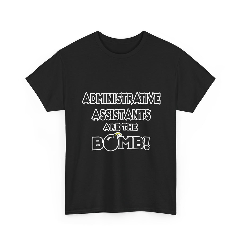 Administrative Assistants Are The Bomb! (2) - Unisex Heavy Cotton Tee