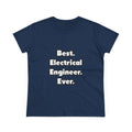 Best. Electrical Engineer. Ever - Women's Midweight Cotton Tee