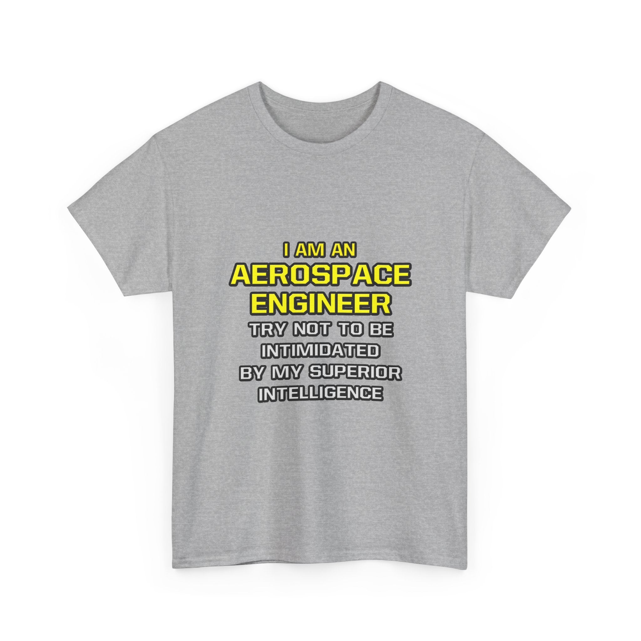 Aerospace Engineer...Superior Intelligence - Unisex Heavy Cotton Tee