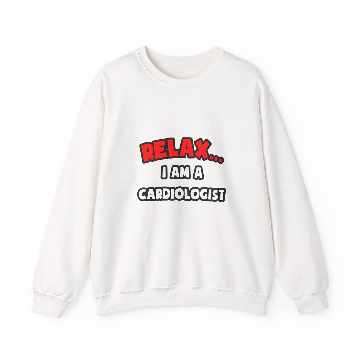 Relax ... I Am a Cardiologist - Unisex Heavy Blend™ Crewneck Sweatshirt