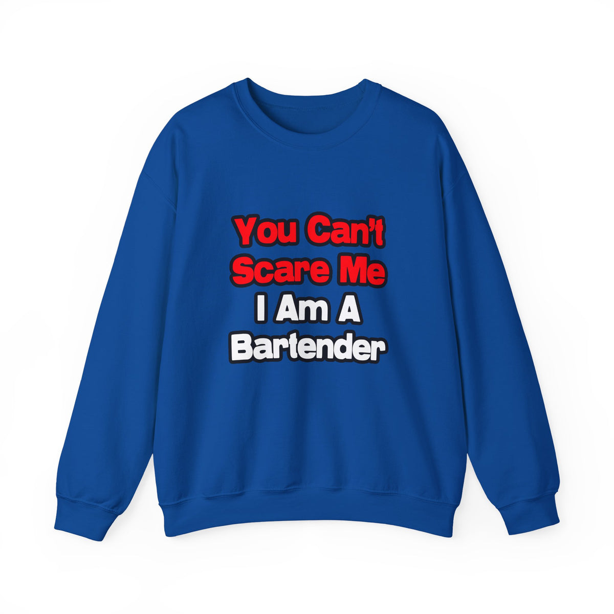 You Can't Scare Me...Bartender - Unisex Heavy Blend™ Crewneck Sweatshirt