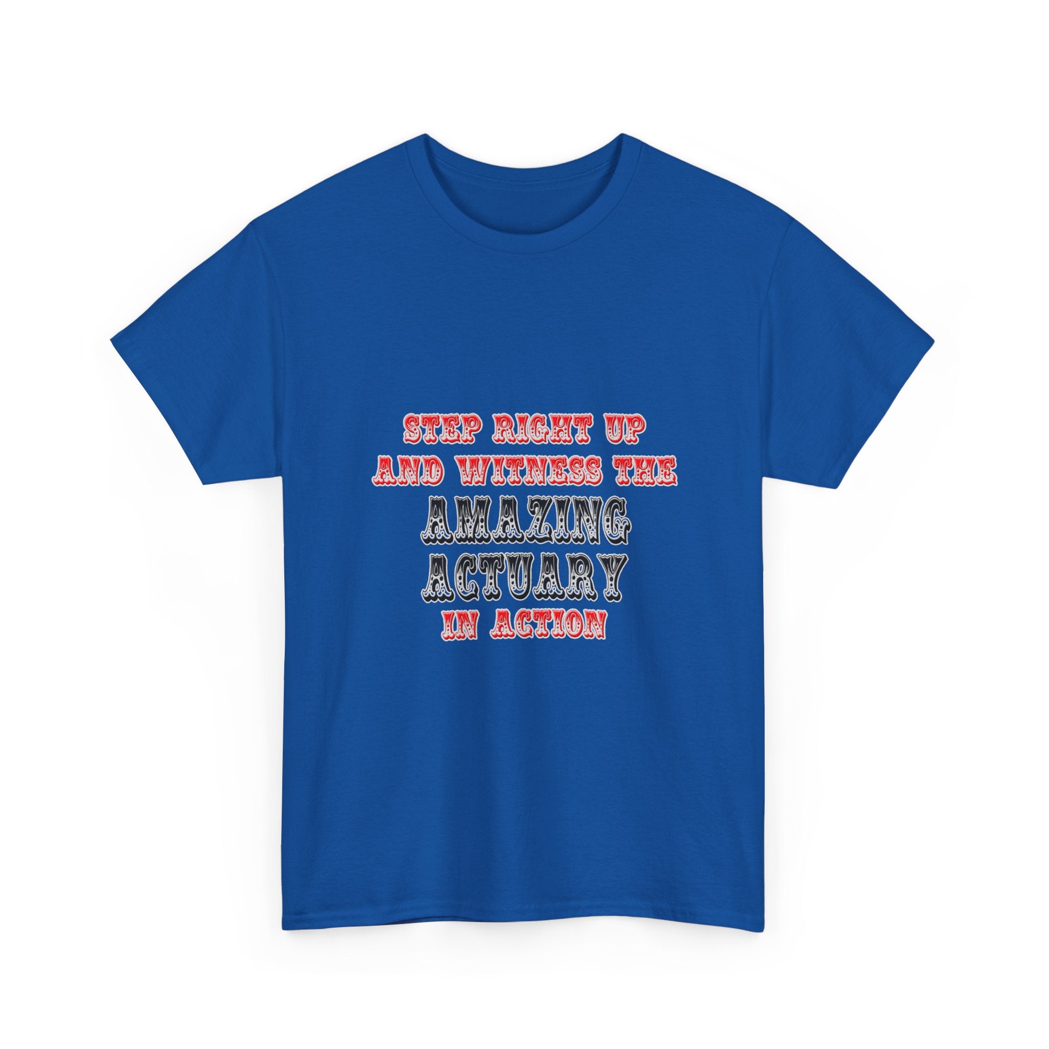 Witness The Amazing Actuary In Action - Unisex Heavy Cotton Tee